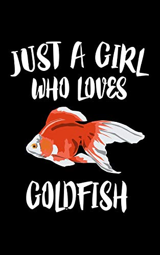 Just A Girl Who Loves Goldfish: Animal Nature Collection - 9781077180857