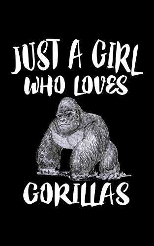 Just A Girl Who Loves Gorillas: Animal Nature Collection - 9781077180994