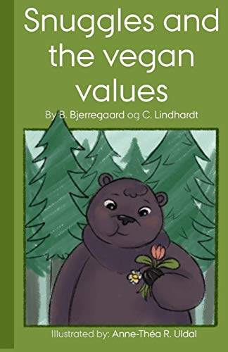 Snuggles And The Vegan Values: [Illustrated (In Black And White) By: Anne-Th?a R. Uldal] (Children's Books For A Unique Audience)