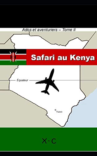 Safari Au Kenya (Ados Et Aventuriers) (French Edition)