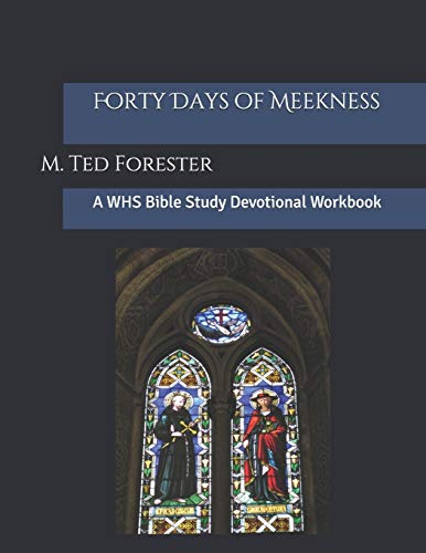 Forty Days Of Meekness: A Whs Bible Study Devotional Workbook (Welcome Holy Spirit)