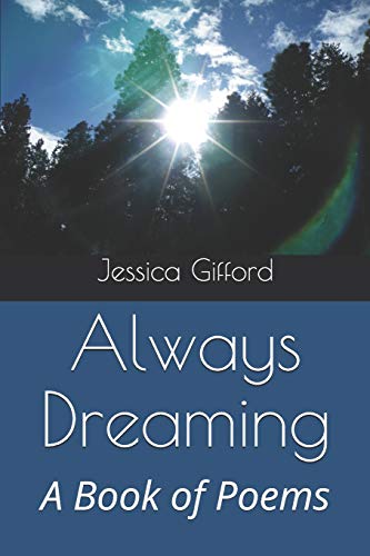 Always Dreaming: A Book Of Poems