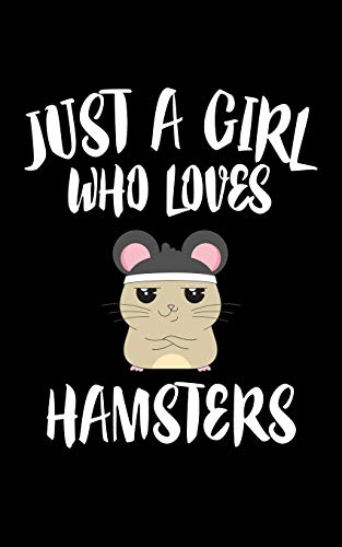 Just A Girl Who Loves Hamsters: Animal Nature Collection - 9781077280656