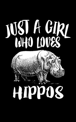 Just A Girl Who Loves Hippos: Animal Nature Collection - 9781077282261