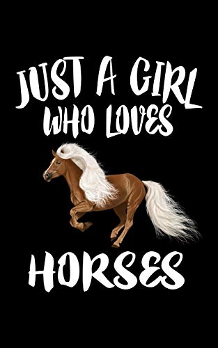 Just A Girl Who Loves Horses: Animal Nature Collection - 9781077282452