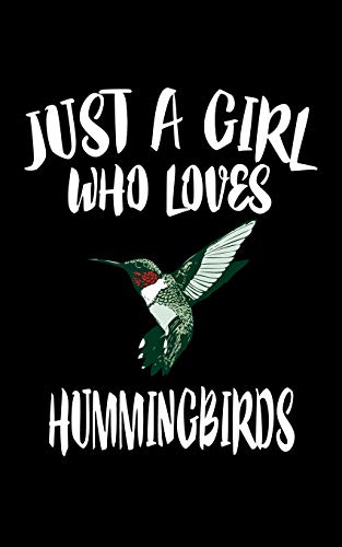 Just A Girl Who Loves Hummingbirds: Animal Nature Collection - 9781077290440