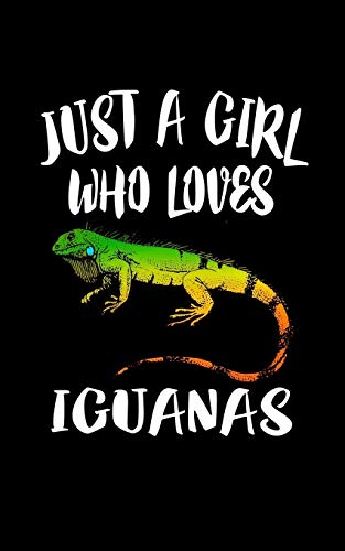 Just A Girl Who Loves Iguanas: Animal Nature Collection - 9781077292048