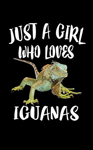 Just A Girl Who Loves Iguanas: Animal Nature Collection - 9781077292208