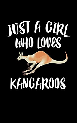 Just A Girl Who Loves Kangaroos: Animal Nature Collection - 9781077293687