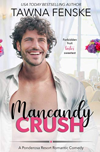 Mancandy Crush: A Ponderosa Resort Novella (Ponderosa Resort Romantic Comedies)