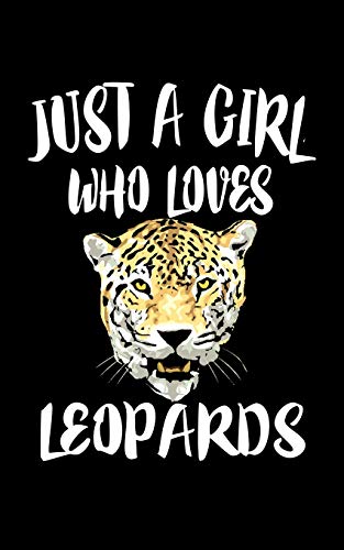 Just A Girl Who Loves Leopards: Animal Nature Collection - 9781077294998