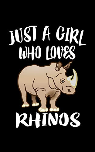 Just A Girl Who Loves Rhinos: Animal Nature Collection - 9781077299221