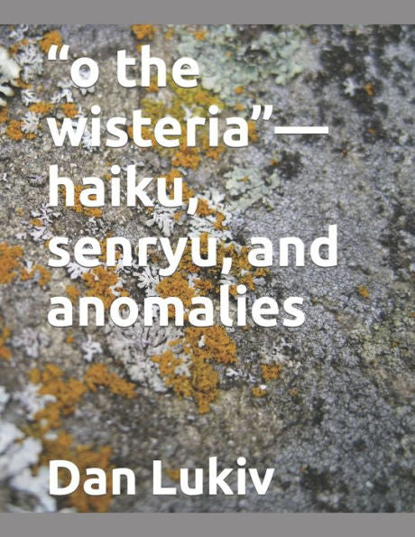 “O The Wisteria”—Haiku, Senryu, And Anomalies
