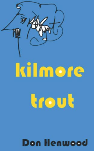 Kilmore Trout: A Satirical Tribute To Kurt Vonnegut