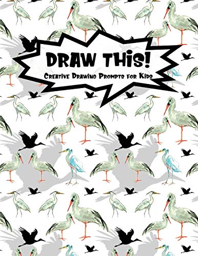 Draw This!: 100 Drawing Prompts For Kids | Watercolor Crane | Version 1 (Kiddo Prompt)