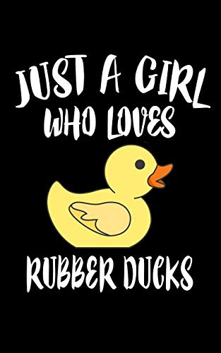 Just A Girl Who Loves Rubber Ducks: Animal Nature Collection - 9781077370203