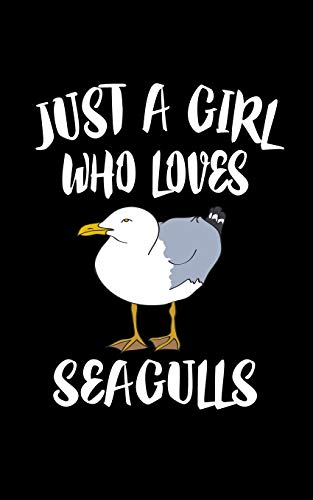 Just A Girl Who Loves Seagulls: Animal Nature Collection - 9781077373693