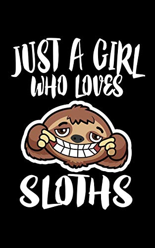 Just A Girl Who Loves Sloths: Animal Nature Collection - 9781077376540