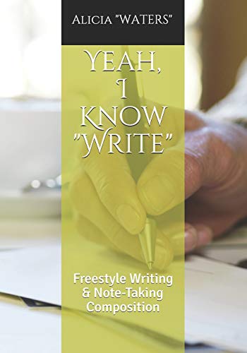 Yeah, I Know "Write": Freestyle Writing & Note-Taking Composition