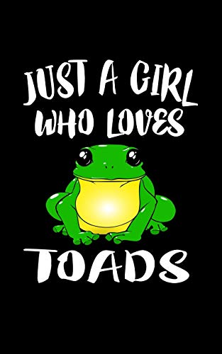 Just A Girl Who Loves Toads: Animal Nature Collection