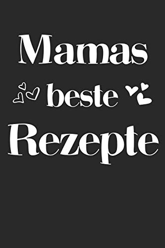 Mamas Beste Rezepte: A5 Rezeptbuch Zum Selberschreiben | ?Bersichtlich Gestaltetes Kochbuch Mit Platz F?r 100 Rezepte Und Rezeptideen Mit ... Oma Opa Enkel S÷Hne T÷Chter (German Edition) - 9781077422254