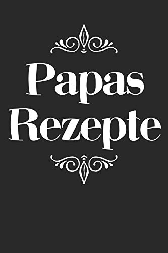 Papas Rezepte: A5 Rezeptbuch Zum Selberschreiben | ?Bersichtlich Gestaltetes Kochbuch Mit Platz F?r 100 Rezepte Und Rezeptideen Mit Inhaltsverzeichnis ... Oma Opa Enkel S÷Hne T÷Chter (German Edition) - 9781077426283