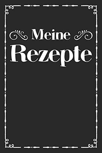 Meine Rezepte: A5 Rezeptbuch Zum Selberschreiben | ?Bersichtlich Gestaltetes Kochbuch Mit Platz F?r 100 Rezepte Und Rezeptideen Mit Inhaltsverzeichnis ... Oma Opa Enkel S÷Hne T÷Chter (German Edition)