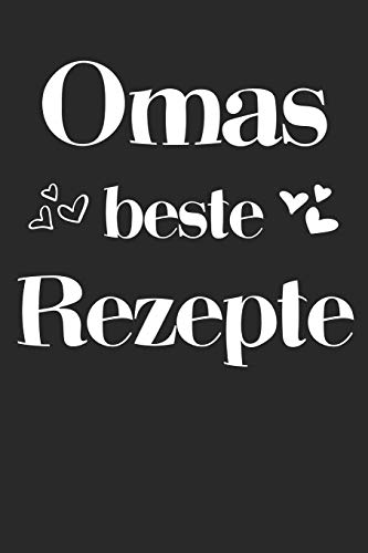 Omas Beste Rezepte: A5 Rezeptbuch Zum Selberschreiben | ?Bersichtlich Gestaltetes Kochbuch Mit Platz F?r 100 Rezepte Und Rezeptideen Mit ... Oma Opa Enkel S÷Hne T÷Chter (German Edition) - 9781077434073
