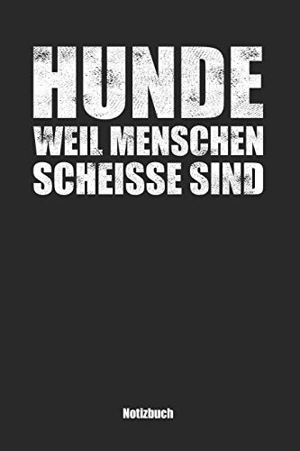 Hunde, Weil Menschen Scheisse Sind: Kariertes Notizbuch / Tagebuch Kariert | 15,24 X 22,86 Cm (Ca. Din A5) | 120 Seiten (German Edition)