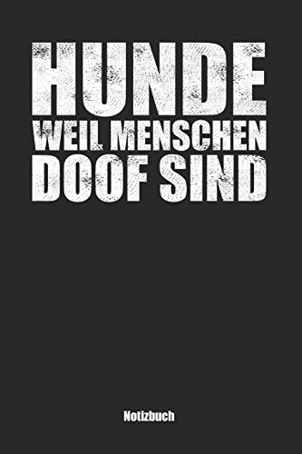 Hunde, Weil Menschen Doof Sind: Liniertes Notizbuch / Tagebuch Liniert | 15,24 X 22,86 Cm (Ca. Din A5) | 120 Seiten (German Edition) - 9781077922136