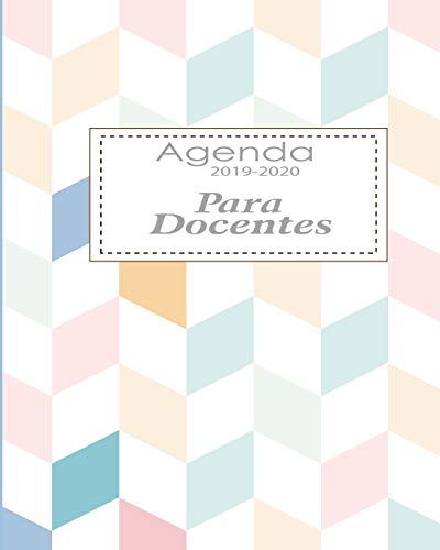 Agenda 2019-2020 Para Docentes: Planificador Y Agenda Para Profesor Escolar Mensual Y Semanal AnO Escolar 2019-2020 8 X 10 In 150 Pp (Spanish Edition) - 9781077474819