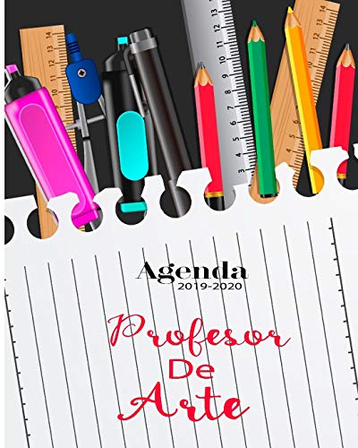 Agenda 2019-2020 Profesor De Arte: Planificador Y Agenda Para Profesor Escolar Mensual Y Semanal AnO Escolar 2019-2020 8 X 10 In 150 Pp (Spanish Edition) - 9781077474932