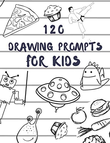 120 Drawing Prompts For Kids: Sketchbook For Kids, Great Back To School Art Supplies & Sketch Book Gifts For Kids With Prompts Art Supplies Activity Book Sketch Books