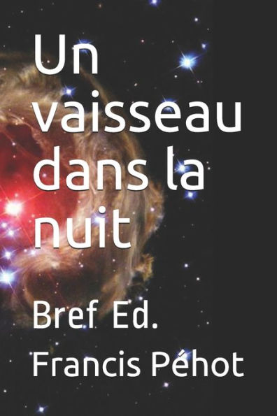 Un Vaisseau Dans La Nuit: Bref Ed. (French Edition)