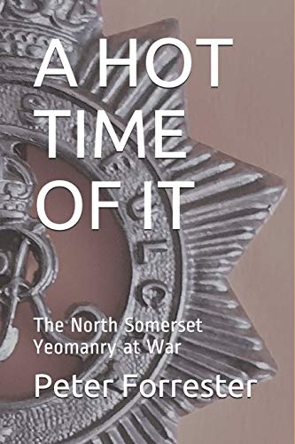 A Hot Time Of It: The North Somerset Yeomanry At War
