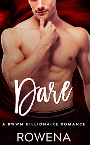 Dare: A Bwwm Billionaire Romance (Alpha Second Chances)