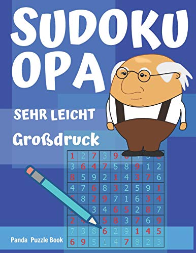 Sudoku Opa - Sehr Leicht - Gro?Druck: Sudoku F?r Senioren - R?tselbuch Rentner - R?tselbuch Gro?E Schrift Senioren (German Edition)