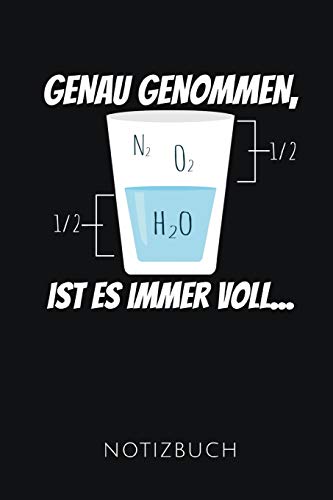 Genau Genommen, Ist Es Immer Voll Notizbuch: Lustiges Notizbuch F?r Optimisten | Geschenkidee Zum Geburtstag | 110 Seiten, Liniert | Format 6X9 Din A5 | Soft Cover Matt | (German Edition)