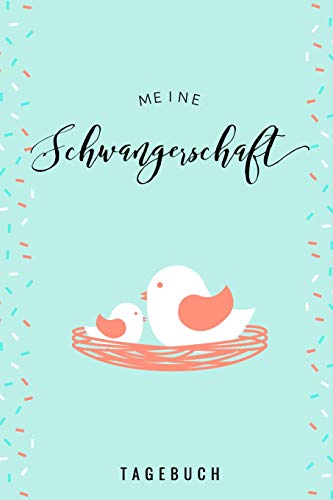 Meine Schwangerschaft Tagebuch: A5 52 Wochen Kalender Als Geschenk F?r Schwangere | Geschenkidee F?r Werdene M?tter | Schwangerschafts-Tagebuch | Kalender | Erinnerungsalbum (German Edition) - 9781077661660