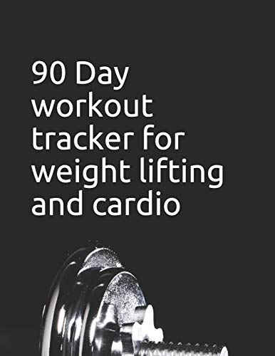90 Day Workout Tracker For Weight Lifting And Cardio