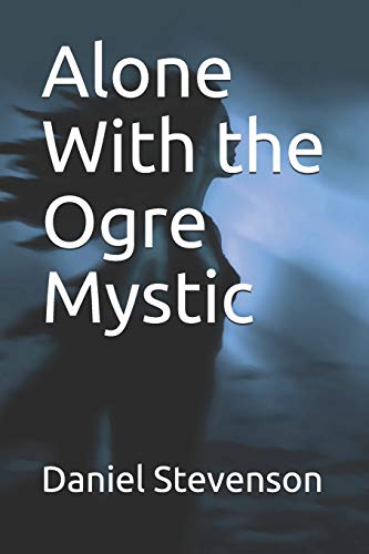 Alone With The Ogre Mystic (Brandy Young Sorceress)