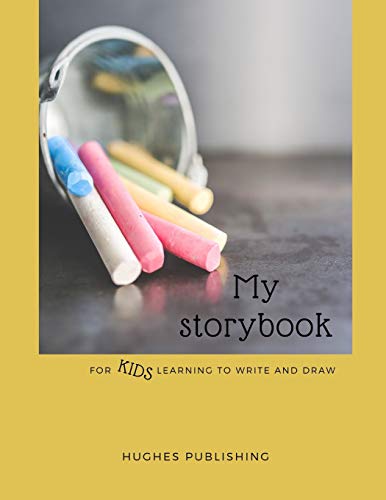 My Story Book: Fur Kids Learning To Draw And Write 100 Sheets 8.5 X 11 In - 9781077703346