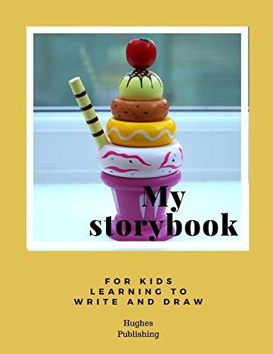My Story Book: Fur Kids Learning To Draw And Write 100 Sheets 8.5 X 11 In - 9781077730588