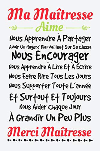 Ma Ma?tresse Aime ... Merci Ma?tresse: Cadeau Institutrice Maternelle / Primaire (French Edition)