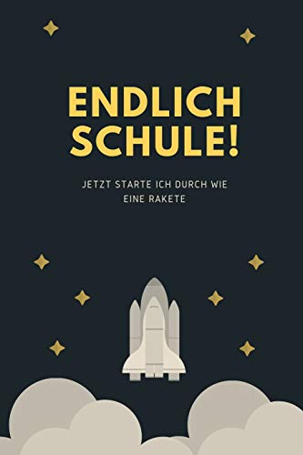 Endlich Schule! Jetzt Starte Ich Durch Wie Eine Rakete: A5 52 Wochen Kalender Als Geschenk F?r Jungen | Schulanfang | Einschulung | Inhalt Schult?te | ... Hausaufgabenheft | Kalender (German Edition)