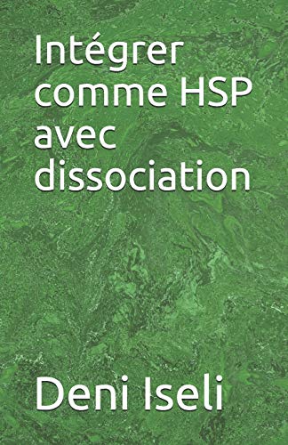 Int?grer Comme Hsp Avec Dissociation (French Edition)