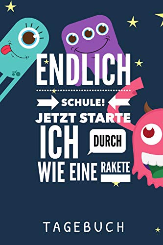 Endlich Schule! Jetzt Starte Ich Durch Wie Eine Rakete Tagebuch: A5 52 Wochen Kalender Als Geschenk Fur Jungen | Schulanfang | Einschulung | Inhalt ... Hausaufgabenheft | Kalender (German Edition) - 9781077778825