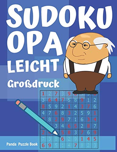 Sudoku Opa - Leicht - Gro?Druck: Sudoku F?r Senioren - R?tselbuch Rentner - Sudoku Leicht Senioren (German Edition)