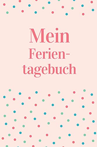 Mein Furientagebuch: A5 52 Wochen Kalender Als Geschenk Fur Kinder | Furientagebuch | Reisetagebuch | Furienbuch | Kritzelbuch | Urlaubstagebuch Fur Die Sommerferien (German Edition) - 9781077818767