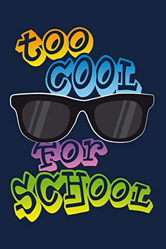 Too Cool For School: Notizbuch Kariert F?r Die Schule Und Den Alltag, F?r Wichtige Notizen, Lernstoff Oder Als Tagebuch, Ideal Auch F?r To-Do-Listen, 120 Seiten, Ca. Din A5 (6 X 9")